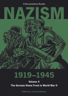 Nazism, 1919-1945 : The German Home Front in World War II: a Documentary Reader, Paperback Book Nazism, 1919-1945 : The German Home Front in World War II: a Documentary Reader, Paperback Book