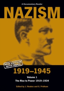 Nazism, 1919-1945 : The Rise to Power 1919-1934: A Documentary Reader, Paperback Book Nazism, 1919-1945 : The Rise to Power 1919-1934: A Documentary Reader, Paperback Book