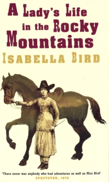 A Lady's Life in the Rocky Mountains, Paperback Book A Lady's Life in the Rocky Mountains, Paperback Book