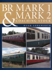 BR Mark 1 and Mark 2 Coaching Stock, Hardback Book BR Mark 1 and Mark 2 Coaching Stock, Hardback Book