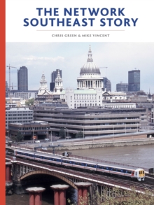 The Network SouthEast Story, Hardback The Network SouthEast Story, Hardback