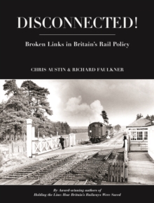 Disconnected! : Broken Links in Britain's Rail Policy, Hardback Book Disconnected! : Broken Links in Britain's Rail Policy, Hardback Book