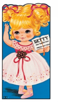Betty the Ballerina : Press Out Doll Book, Paperback Book Betty the Ballerina : Press Out Doll Book, Paperback Book