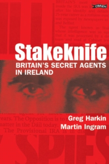 Stakeknife : Britain's Secret Agents in Ireland, Paperback Book Stakeknife : Britain's Secret Agents in Ireland, Paperback Book