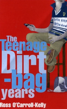 Ross O'Carroll Kelly : The Teenage Dirtbag Years, Paperback Book Ross O'Carroll Kelly : The Teenage Dirtbag Years, Paperback Book