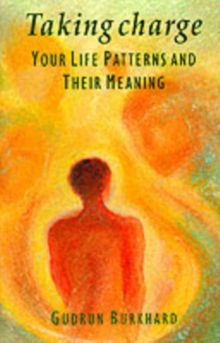 Taking Charge : Your Life Patterns and Their Meaning, Paperback Taking Charge : Your Life Patterns and Their Meaning, Paperback
