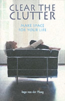 Clear the Clutter : Make Space for Your Life, Paperback Book Clear the Clutter : Make Space for Your Life, Paperback Book
