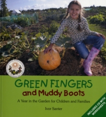 Green Fingers and Muddy Boots : A Year in the Garden for Children and Families, Mixed media product Green Fingers and Muddy Boots : A Year in the Garden for Children and Families, Mixed media product