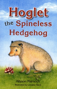 Hoglet the Spineless Hedgehog, Paperback Book Hoglet the Spineless Hedgehog, Paperback Book