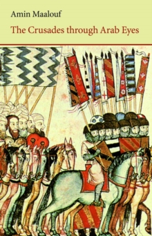 The Crusades Through Arab Eyes, Paperback Book The Crusades Through Arab Eyes, Paperback Book