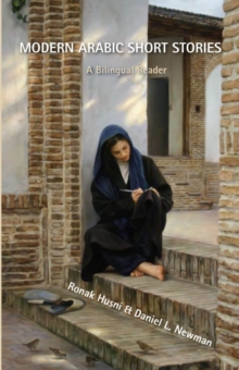 Modern Arabic Short Stories : A Bilingual Reader, Paperback Modern Arabic Short Stories : A Bilingual Reader, Paperback