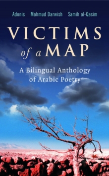 Victims of a Map : A Bilingual Anthology of Arabic Poetry, Paperback Book Victims of a Map : A Bilingual Anthology of Arabic Poetry, Paperback Book