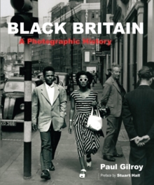 Black Britain : A Photographic History, Paperback Black Britain : A Photographic History, Paperback