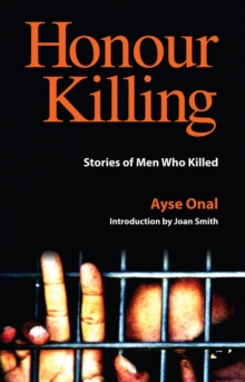 Honour Killing : Stories of Men Who Killed, Paperback Book Honour Killing : Stories of Men Who Killed, Paperback Book