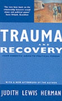 Trauma and Recovery : From Domestic Abuse to Political Terror, Paperback Book Trauma and Recovery : From Domestic Abuse to Political Terror, Paperback Book