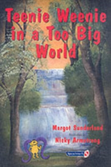 Teenie Weenie in a Too Big World : A Story for Fearful Children, Paperback Book Teenie Weenie in a Too Big World : A Story for Fearful Children, Paperback Book