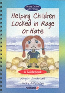 Helping Children Locked in Rage or Hate : A Guidebook, Paperback Book Helping Children Locked in Rage or Hate : A Guidebook, Paperback Book