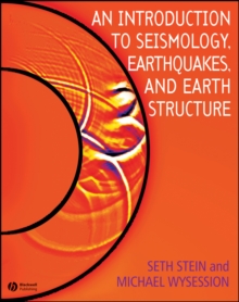 An Introduction to Seismology, Earthquakes and Earth Structure, Paperback Book An Introduction to Seismology, Earthquakes and Earth Structure, Paperback Book