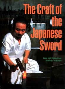 The Craft of the Japanese Sword, Hardback The Craft of the Japanese Sword, Hardback