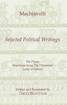 Selected Political Writings : The Prince, Selections from 'The Discourses', 'Letter to Vettori', Paperback Selected Political Writings : The Prince, Selections from 'The Discourses', 'Letter to Vettori', Paperback