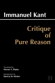 Critique of Pure Reason : Unified Edition (with All Variants from the 1781 and 1787 Editions), Paperback Critique of Pure Reason : Unified Edition (with All Variants from the 1781 and 1787 Editions), Paperback