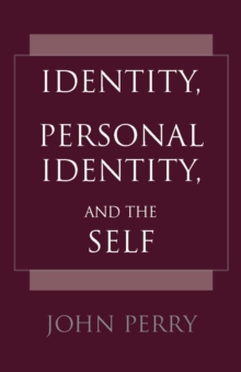 Identity, Personal Identity and the Self, Paperback Identity, Personal Identity and the Self, Paperback