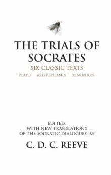 The Trials of Socrates : Six Classic Texts, Paperback Book The Trials of Socrates : Six Classic Texts, Paperback Book