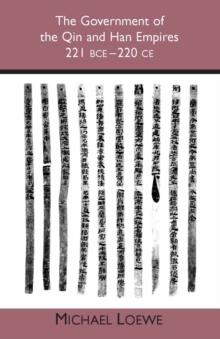 The Government of the Qin and Han Empires : 221 BCE - 220 CE, Paperback Book The Government of the Qin and Han Empires : 221 BCE - 220 CE, Paperback Book