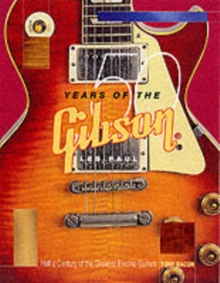 Tony Bacon : 50 Years of the Gibson Les Paul, Paperback Tony Bacon : 50 Years of the Gibson Les Paul, Paperback