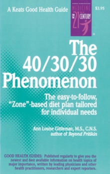 The 40/30/30 Phenomenon : The Easy to Follow, Zone-based Diet Plan Tailored for Individual Needs, Paperback Book The 40/30/30 Phenomenon : The Easy to Follow, Zone-based Diet Plan Tailored for Individual Needs, Paperback Book