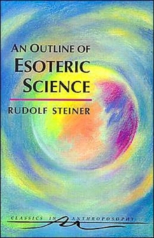 An Outline of Esoteric Science, Paperback Book An Outline of Esoteric Science, Paperback Book
