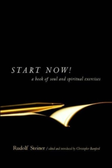 Start Now : Meditation Instructions, Meditations, Prayers, Verses for the Dead, Karma and Other Spiritual Practices for Beginners and Advanced Students, Paperback Start Now : Meditation Instructions, Meditations, Prayers, Verses for the Dead, Karma and Other Spiritual Practices for Beginners and Advanced Students, Paperback