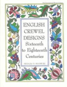 English Crewel Designs : Sixteenth to Eighteenth Centuries, Paperback Book English Crewel Designs : Sixteenth to Eighteenth Centuries, Paperback Book