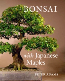 Bonsai with Japanese Maples, Hardback Book Bonsai with Japanese Maples, Hardback Book