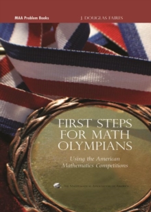 First Steps for Math Olympians : Using the American Mathematics Competitions, Hardback Book First Steps for Math Olympians : Using the American Mathematics Competitions, Hardback Book