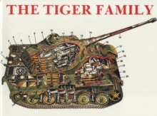 The Tiger Family of Tanks, Paperback Book The Tiger Family of Tanks, Paperback Book
