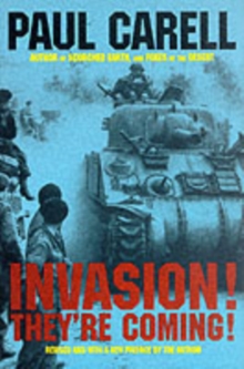 Invasion! - They're Coming! : German Account of the D-Day Landings and the 80 Days' Battle for France, Hardback Book Invasion! - They're Coming! : German Account of the D-Day Landings and the 80 Days' Battle for France, Hardback Book