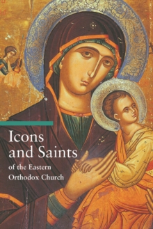 Icons and Saints of the Eastern Orthodox Church, Paperback Book Icons and Saints of the Eastern Orthodox Church, Paperback Book
