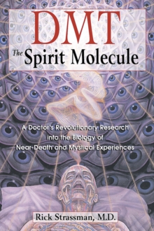 Dmt : the Spririt Molecule : A Doctors Revolutionary Research into the Biology of out-of-Body Near-Death and Mystical Experiences, Paperback Book Dmt : the Spririt Molecule : A Doctors Revolutionary Research into the Biology of out-of-Body Near-Death and Mystical Experiences, Paperback Book