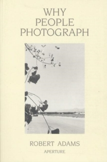 Why People Photograph, Paperback Book Why People Photograph, Paperback Book