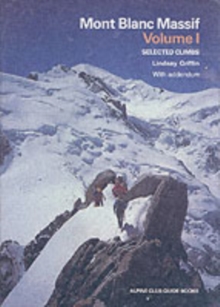 Mont Blanc Massif : Selected Climbs Col de Berangere - Col du Geant v. 1, Paperback Book Mont Blanc Massif : Selected Climbs Col de Berangere - Col du Geant v. 1, Paperback Book
