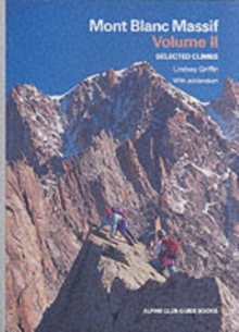 Mont Blanc Massif : Selected Climbs Col de Talefre - Swiss Val Ferret v. 2, Paperback Book Mont Blanc Massif : Selected Climbs Col de Talefre - Swiss Val Ferret v. 2, Paperback Book