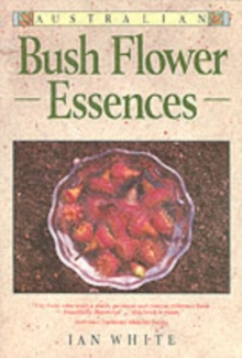 Australian Bush Flower Essences, Paperback Book Australian Bush Flower Essences, Paperback Book