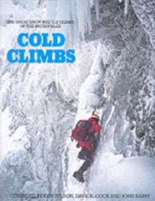 Cold Climbs : Great Snow and Ice Climbs of the British Isles, Hardback Book Cold Climbs : Great Snow and Ice Climbs of the British Isles, Hardback Book