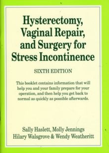 Hysterectomy, Vaginal Repair, and Surgery for Stress Incontinence, Paperback Hysterectomy, Vaginal Repair, and Surgery for Stress Incontinence, Paperback