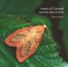 Insects of Cornwall and the Isles of Scilly, Paperback Book Insects of Cornwall and the Isles of Scilly, Paperback Book