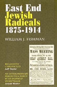 East End Jewish Radicals 1875-1914, Paperback East End Jewish Radicals 1875-1914, Paperback