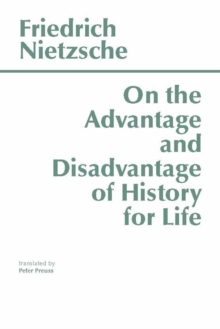 On the Advantage and Disadvantage of History for Life, Paperback Book On the Advantage and Disadvantage of History for Life, Paperback Book