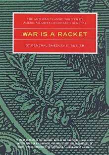War is a Racket : The Antiwar Classic by America's Most Decorated General, Paperback Book War is a Racket : The Antiwar Classic by America's Most Decorated General, Paperback Book