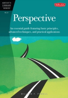 Perspective : An Essential Guide Featuring Basic Principles, Advanced Techniques, and Practical Applications, Paperback Book Perspective : An Essential Guide Featuring Basic Principles, Advanced Techniques, and Practical Applications, Paperback Book